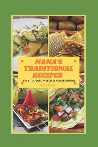 Nana's Traditional Recipes: By Salty Cocina - Image 1