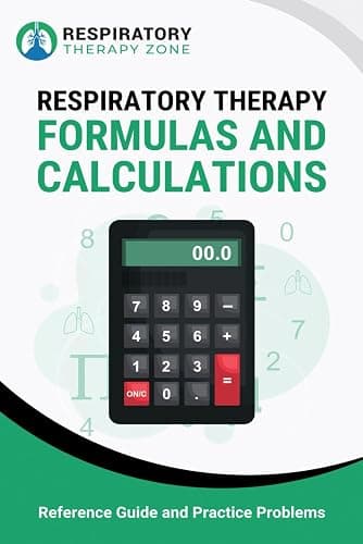 Respiratory Therapy Formulas and Calculations: Reference Guide and Practice Problems - Image 1
