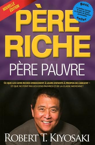 Père riche, père pauvre (Nouvelle édition): Ce que les gens riches enseignent à leurs enfants à propos de l'argent - et ce que ne font pas les gens pauvres et de la classe moyenne ! - Image 1