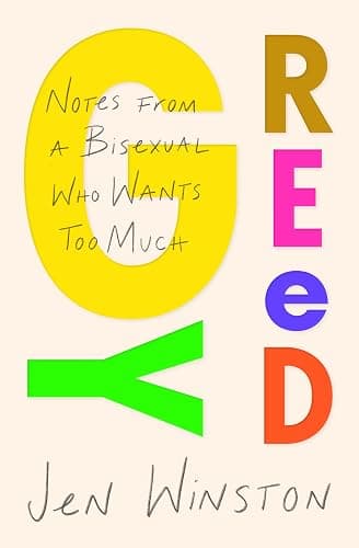 Greedy: Notes from a Bisexual Who Wants Too Much - Image 1