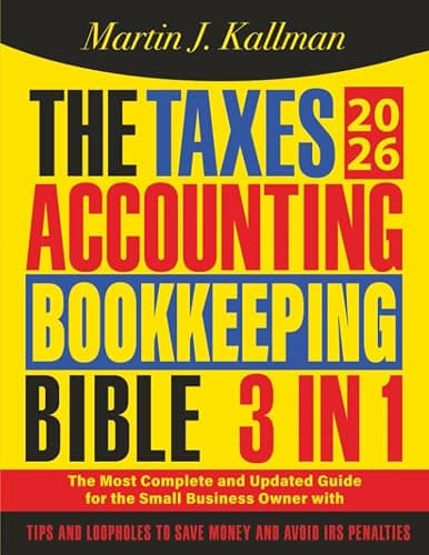 The Taxes, Accounting, Bookkeeping Bible: [3 in 1] The Most Complete and Updated Guide for the Small Business Owner with Tips and Loopholes to Save Money and Avoid IRS Penalties - Image 1