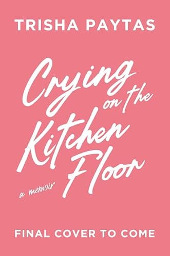 Crying on the Kitchen Floor: A Memoir - Image 1