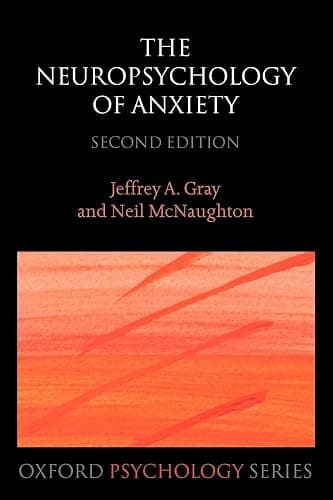 The Neuropsychology of Anxiety: An Enquiry into the Functions of the Septo-Hippocampal System (Oxford Psychology Series) - Image 1