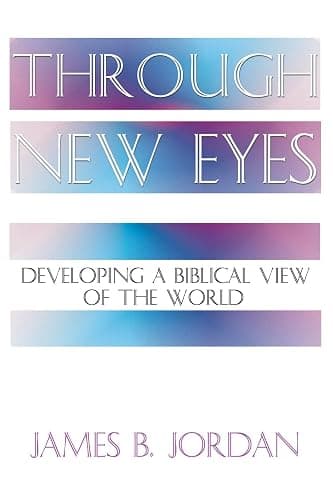 Through New Eyes: Developing a Biblical View of the World - Image 1