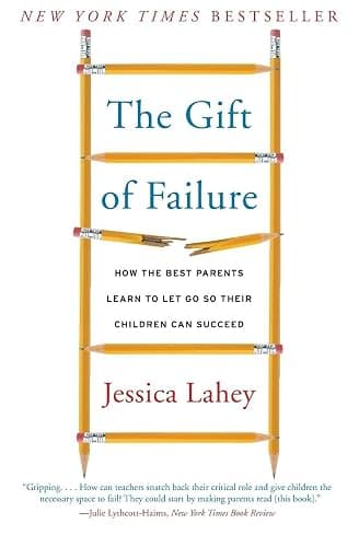 The Gift of Failure: How the Best Parents Learn to Let Go So Their Children Can Succeed - Image 1