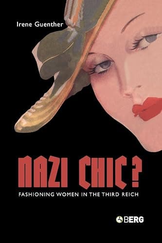 Nazi Chic: Fashioning Women in the Third Reich (Dress, Body, Culture) - Image 1