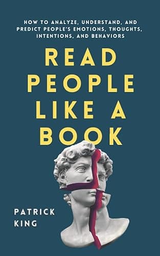 Read People Like a Book: How to Analyze, Understand, and Predict People’s Emotions, Thoughts, Intentions, and Behaviors (How to be More Likable and Charismatic) - Image 1
