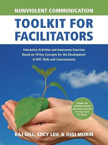 Nonviolent Communication Toolkit for Facilitators: Interactive Activities and Awareness Exercises Based on 18 Key Concepts for the Development of NVC ... (Nonviolent Communication Guides) - Image 1