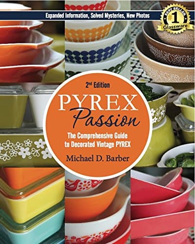 Pyrex Passion (2nd ed.): The Comprehensive Guide to Decorated Vintage Pyrex - Image 1