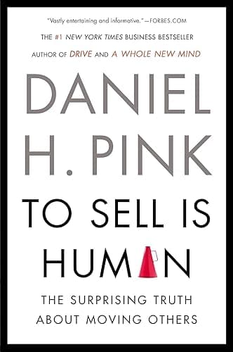 To Sell Is Human: The Surprising Truth About Moving Others - Image 1