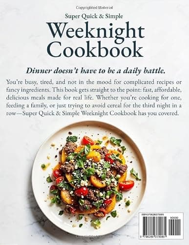Super Quick & Simple Weeknight Cookbook: 10-Minute, One-Pan, Delicious Recipes for Busy People Who Just Want to Eat and Relax thumbnail 2