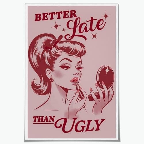 Vintage Feminist Pink Poster Better Late Than Ugly Inspirational Wall Art Retro Chic Girl Power Make Up Prints Decor for Confident Women Vanity Room Office Girly Bedroom 12x18inch Unframed - Image 1