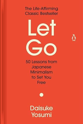 Let Go: 50 Lessons from Japanese Minimalism to Set You Free (English Edition) - Image 1