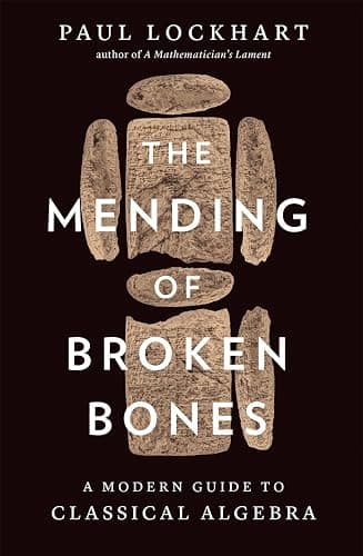 The Mending of Broken Bones: A Modern Guide to Classical Algebra - Image 1
