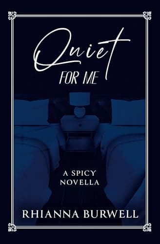 Quiet For Me: A Spicy Novella - Image 1