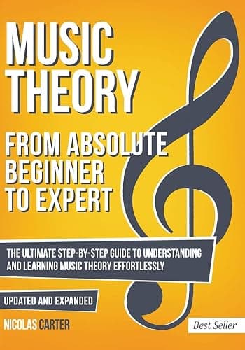 Music Theory: From Beginner to Expert - The Ultimate Step-By-Step Guide to Understanding and Learning Music Theory Effortlessly (Essential Learning Tools for Musicians) - Image 1