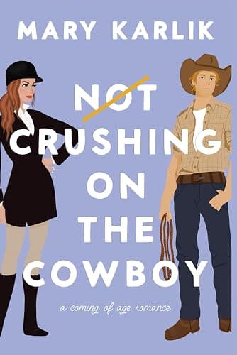 Not Crushing on the Cowboy: A Coming of Age Romance - Image 1