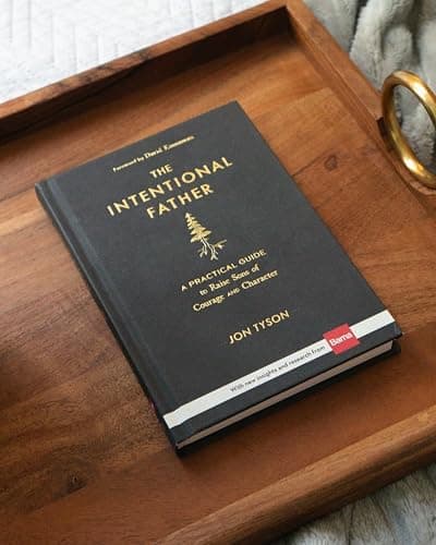 The Intentional Father: A Practical Guide to Raise Sons of Courage and Character (Parenting Boys for a New Dad, Grandpa, Husband, or Dad to Be – Great Christmas or Holiday Gift for Christian Men) thumbnail 6
