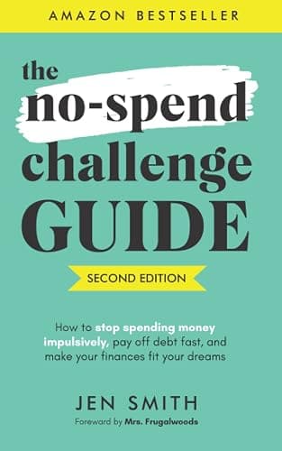 The No-Spend Challenge Guide: How to Stop Spending Money Impulsively, Pay off Debt Fast, & Make Your Finances Fit Your Dreams - Image 1