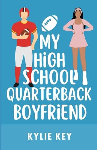 My High School Quarterback Boyfriend: A Sweet YA & Teen Friends to Lovers Romance (Boyfriend Series (River Valley High)) - Image 1