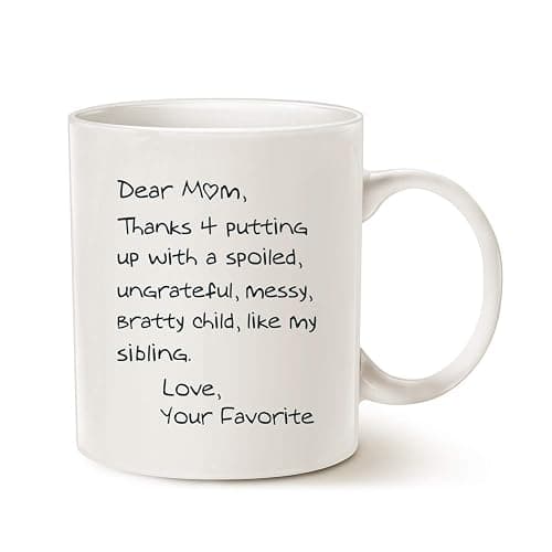 MAUAG Funny Mothers Day Mom Coffee Mug, Dear Mom, Thanks 4 Putting up with a Spoiled... Love, Your Favorite Best Birthday Gifts for Mother Cup, White 11 Oz - Image 1