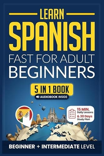 Learn Spanish Fast for Adult Beginners: 5-in-1 Workbook: Master Intermediate Spanish: 15-Minute Daily Lessons with Simple Exercises & Short Stories, and Essential Vocabulary (Easy Spanish) - Image 1