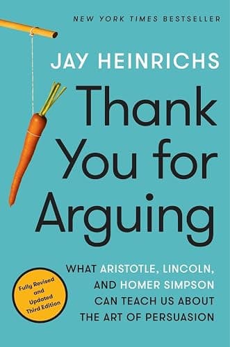 Thank You for Arguing, Third Edition: What Aristotle, Lincoln, and Homer Simpson Can Teach Us About the Art of Persuasion - Image 1