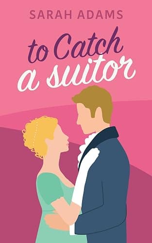 To Catch A Suitor: A Regency Romance (Dalton Family Book 2) - Image 1