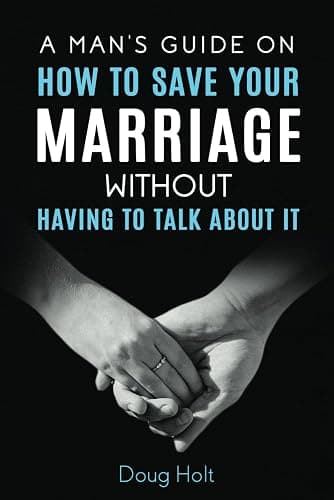 A Man's Guide on How to Save Your Marriage Without Having to Talk About It - Image 1