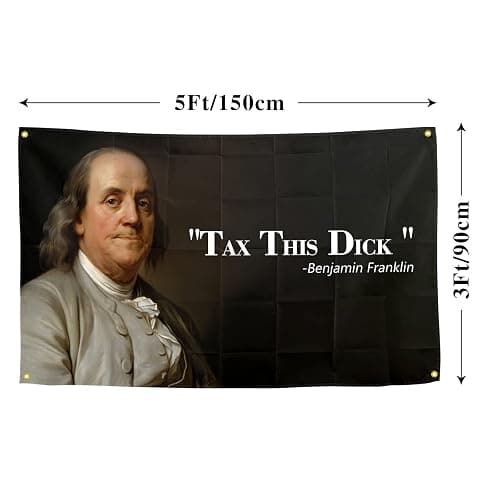 Benjamin Franklin Tax This Dick Flag Funny Flags for Room 3x5 Feet College Dorm Room Decor Man Cave Frat Wall Indoor Outdoor Flag thumbnail 3