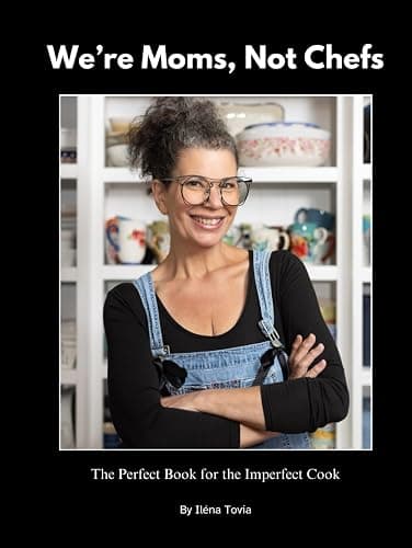 We're Moms Not Chefs: The Perfect Book for the Imperfect Cook - Image 1