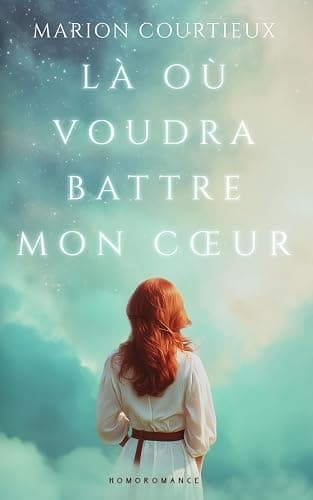 Là où voudra battre mon cœur: Livre lesbien, roman lesbien - Image 1