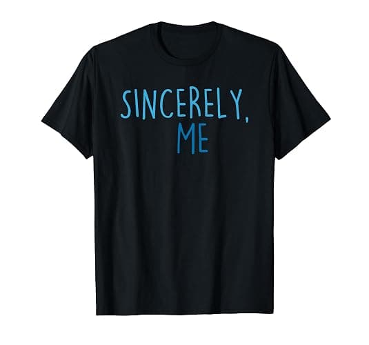 Sincerely, Me Tee T-Shirt - Image 1