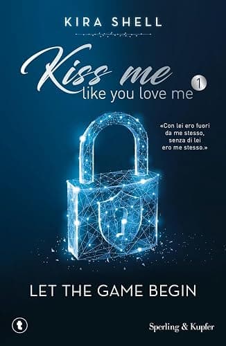 Let the game begin. Kiss me like you love me. Ediz. italiana (Vol. 1) - Image 1