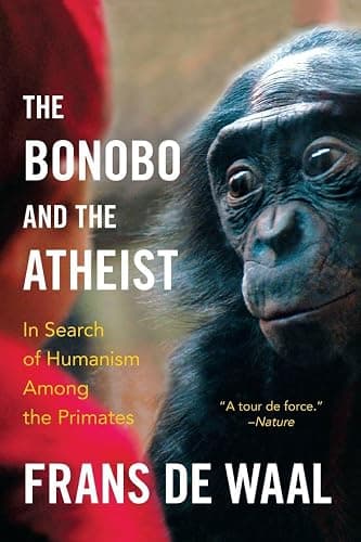 The Bonobo and the Atheist: In Search Of Humanism Among The Primates - Image 1
