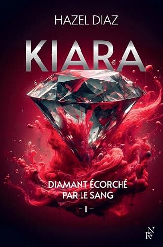 Kiara, diamant écorché par le sang, tome 1 : Livre de romance d'Hazel Diaz, dark romance moderne, Grand succès sur Wattpad, livre nouveauté 2024 (1) - Image 1
