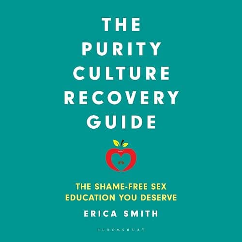 The Purity Culture Recovery Guide: The Shame-Free Sex Education You Deserve - Image 1