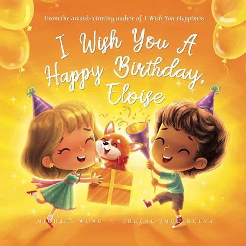 I Wish You A Happy Birthday, Eloise (The Unconditional Love for Eloise Series) - Image 1