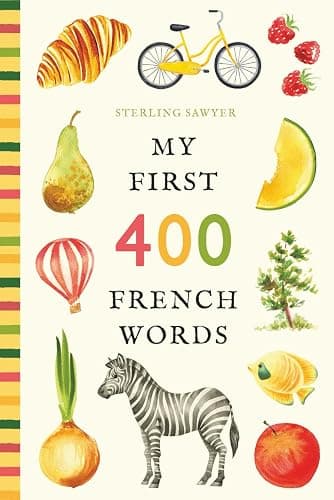My First 400 French Words: An Illustrated English-French Vocabulary Book for Kids! (Ages 5-8) - Image 1