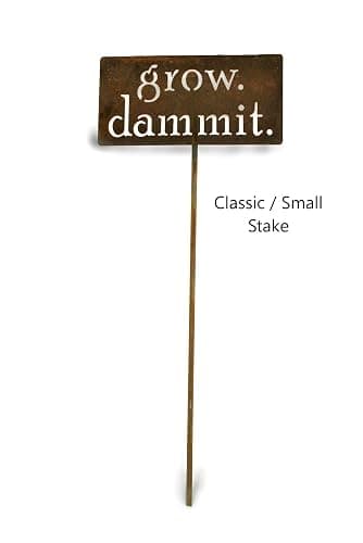 Grow. Dammit. Metal Garden Stake 20 to 28 Inches Tall (Small 20", Naturally Rusted) thumbnail 3