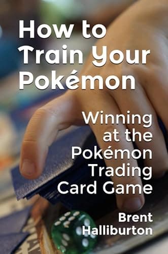 How to Train Your Pokémon : Winning at the Pokémon Trading Card Game - Kindle - Image 1