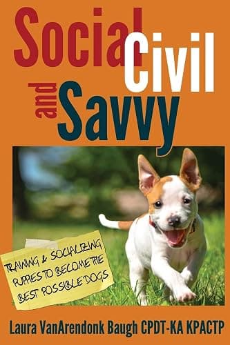 Social, Civil, and Savvy: Training & Socializing Puppies to Become the Best Possible Dogs - Image 1