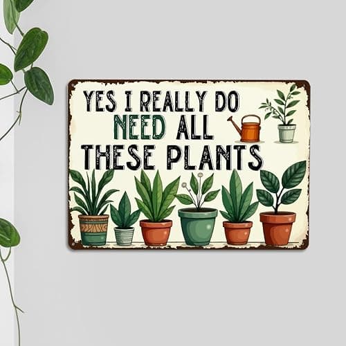 Vintage Gardening Plant Lover Gifts Garden Metal Tin Signs for Home Gardens Greenhouse Living Room Bedroom Yard Outdoor Decor Yes I Do Need All Thes Plants Sign - Image 1