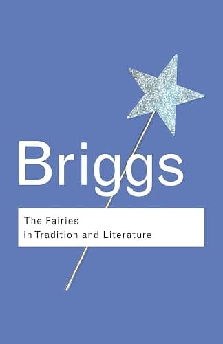 The Fairies in Tradition and Literature (Routledge Classics) - Image 1