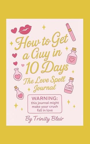 How To Get a Guy in 10 Days: The Love Spell Journal - Image 1
