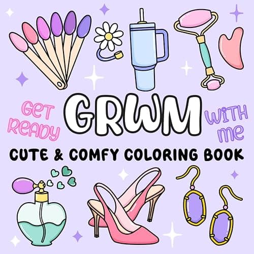 GRWM Cute & Comfy Coloring Book: Bold and Easy ‘Get Ready With Me’ Aesthetic Designs for Girls, Teens and Adults | Cozy Self-Care & Relaxation with ... Glow Cosmetics, Makeup and Girly Things - Image 1