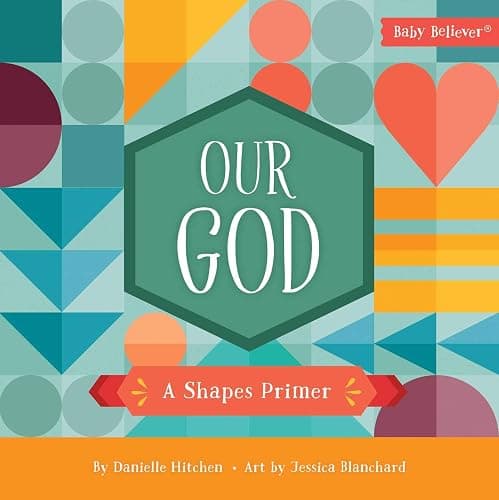 Our God: A Shapes Primer (Baby Believer) - Image 1
