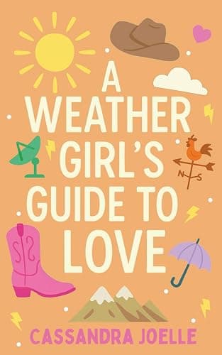 A Weather Girl's Guide to Love: A Thunderously Sweet Christian Romcom - Image 1