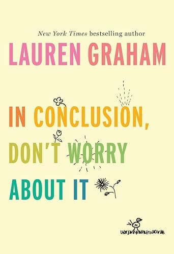 In Conclusion, Don't Worry About It - Image 1
