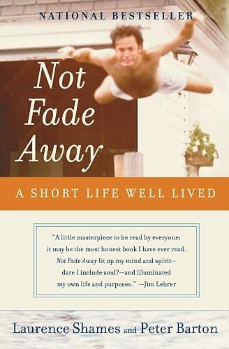 Not Fade Away: A Short Life Well Lived ― A Touching Memoir About Show Business and Terminal Illness - Image 1